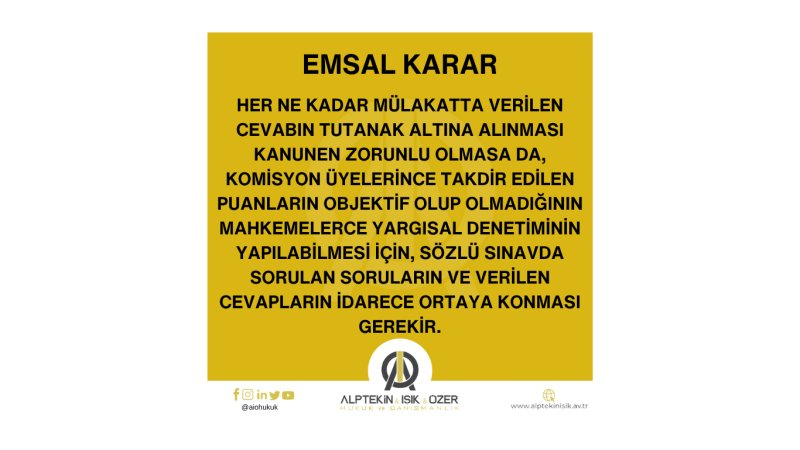 ASTSUBAYLIĞA GEÇİŞ MÜLAKAT SINAVINDA DÜŞÜK NOT VERİLMESİ OLAYINDA, VERİLEN CEVAPLARIN TUTANAK ALTINA ALINMASI GEREKTİĞİNE İLİŞKİN EMSAL KARAR