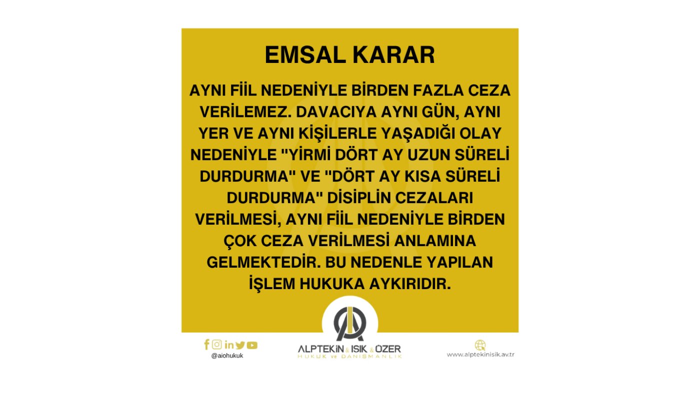 BİR FİİL NEDENİYLE İKİ AYRI DİSİPLİN CEZASI VERİLEMEYECEĞİNE İLİŞKİN EMSAL KARAR