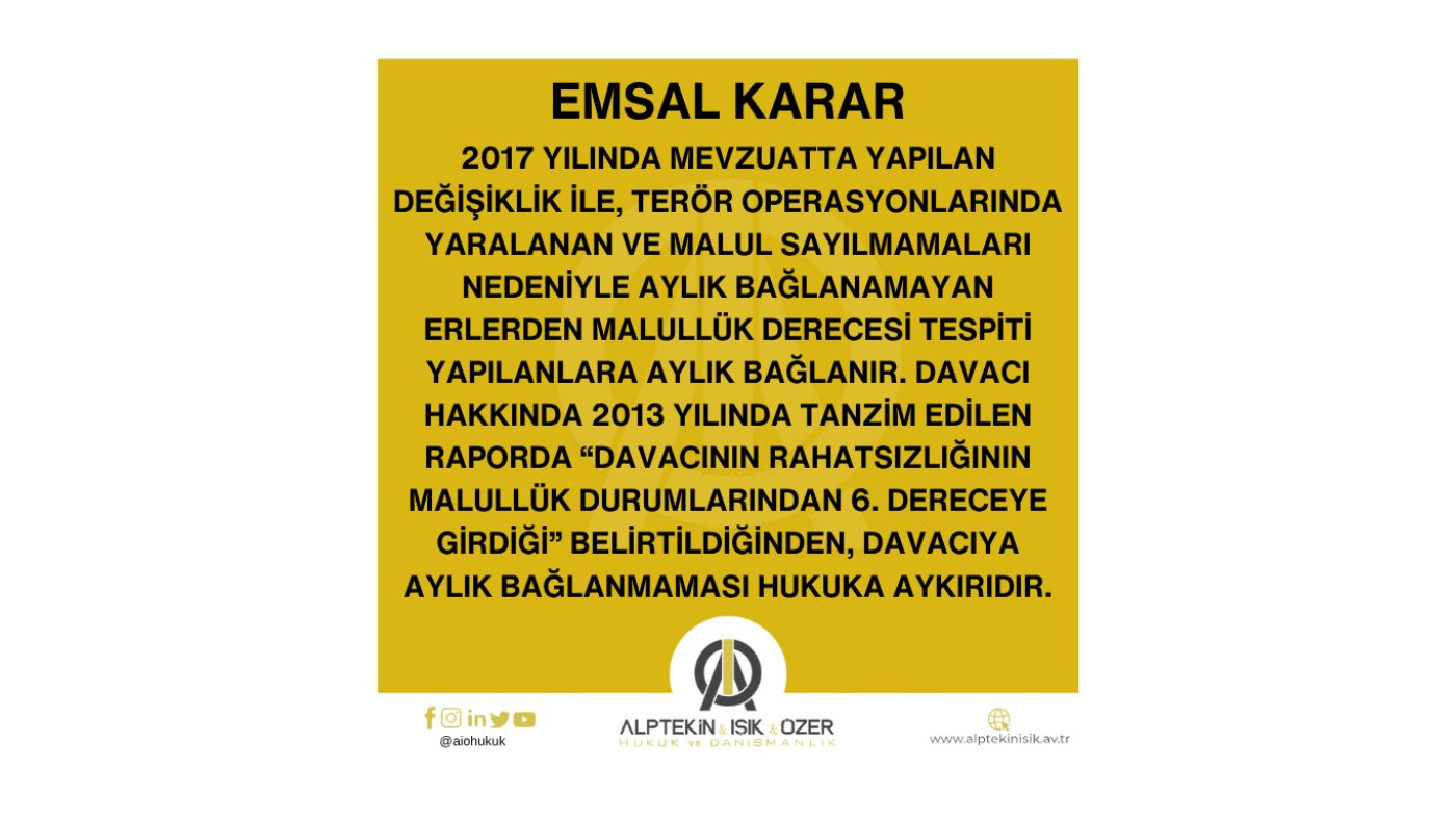 GEÇMİŞTE TERÖRLE MÜCADELE OPERASYONUNDA YARALANAN ANCAK O DÖNEMDE MALUL SAYILMAYARAK AYLIK BAĞLANMAYAN ERE, DEĞİŞEN MEVZUAT KAPSAMINDA VAZİFE MALULÜ SAYILARAK AYLIK BAĞLANMASINA İLİŞKİN EMSAL KARAR