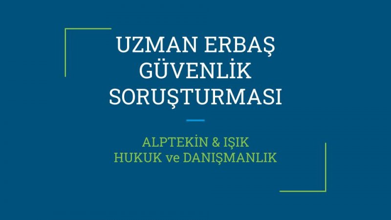  Bank Asya'da Hesap Açtırdığı Gerekçesiyle  Güvenlik Soruşturması Olumsuz Sonuçlanan Uzman Erbaş Hakkında Emsal Karar